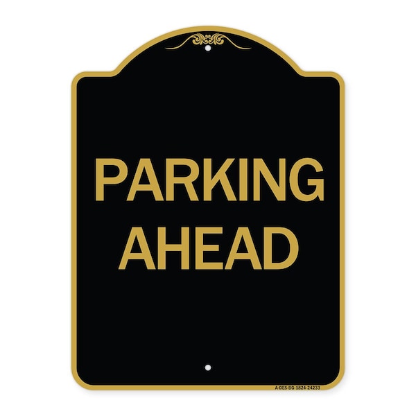 Signmission Designer Series Sign-Parking Ahead, Black & Gold Aluminum Sign, 18" x 24", BG-1824-24233 A-DES-BG-1824-24233 - main